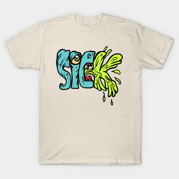 Sick T-Shirt by SavageMonsters